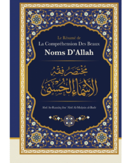 LE RESUME DE LA COMPREHENSION DES BEAUX NOMS D’ALLAH