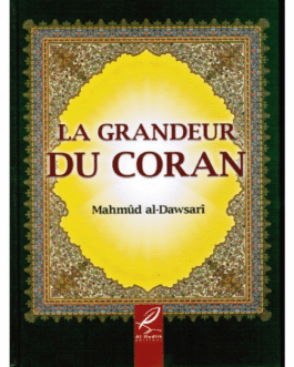LA GRANDEUR DU CORAN – de Mahmud Al-Dawsari – Edition Al Hadith