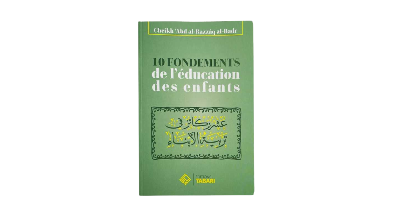 10-fondements-de-l-education-des-enfants-abd-al-razzaq-al-badr-editions-tabari
