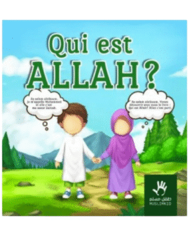 QUI EST ALLAH ? – Edition : Muslim Kids