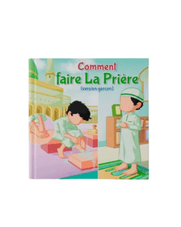 COMMENT FAIRE LA PRIERE (VERSION GARCON) – Editon Amana