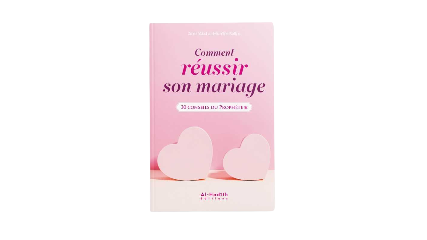 comment-reussir-son-mariage-30-conseils-du-prophete-amr-abd-al-mun-im-salim-editions-al-hadith