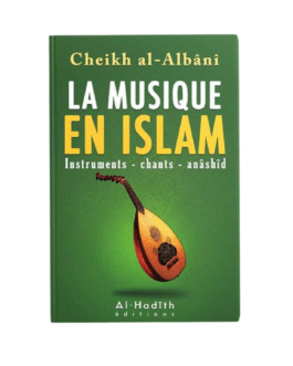 LA MUSIQUE EN ISLAM – de Sheikh Al-Albani – Edition Al Hadith