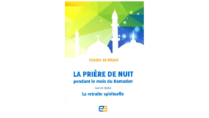 LA PRIERE DE NUIT PENDANT LE MOIS DE RAMADAN SUIVI DE L'EPITRE LA RETRAITE SPIRITUELLE