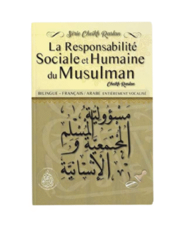 LA RESPONSABILITÉ SOCIALE ET HUMAINE DU MUSULMAN – De Sheikh Raslan – Edition Les Pieux Predecesseurs