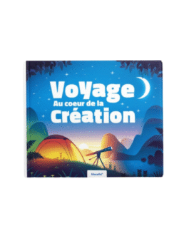 VOYAGE AU COEUR DE LA CREATION – Editions Educatfal