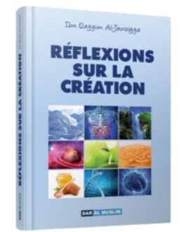 Réflexions sur la création – Ibn Qayyim Al-Jawziyya