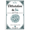 L'ATTESTATION DE FOI - Ibn Baz explication de Sheikh 'Abd Razzaq Al Badr- Edition Muslimlife - Thumbnail Image 1