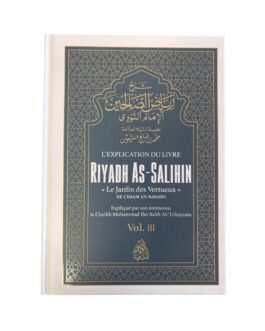L’Explication Du Livre Riyadh As-Salihin (Le Jardin des vertueux) vol 3