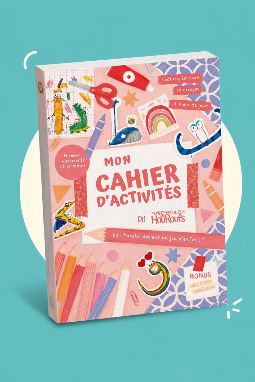 Couverture rose du cahier d'activités Le Monde Merveilleux des Houroufs pour apprendre à lire l'arabe, niveaux maternelle et primaire