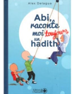 Abi, raconte-moi toujours un hadith – Tome 3
