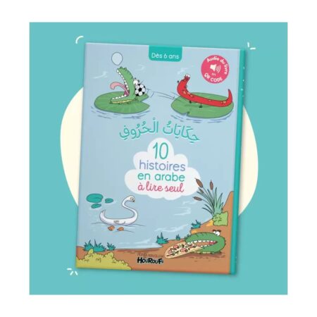 10 Histoires en Arabe à Lire Seul à partir de 6 ans