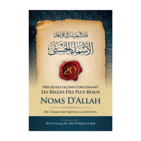 20 PRECIEUSES LECONS CONCERNANT LES REGLES DES PLUS BEAUX NOMS D&rsquo;ALLAH