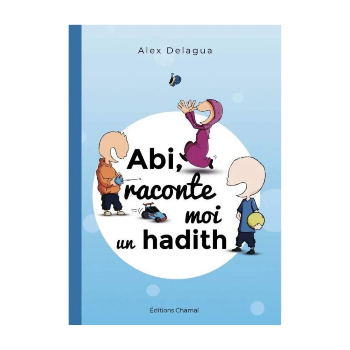 Abi, raconte-moi un hadith – Tome 1
