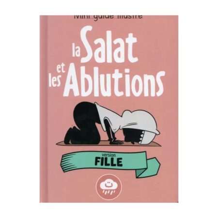 Apprendre la Salat (la prière) et les Ablutions (Version fille)