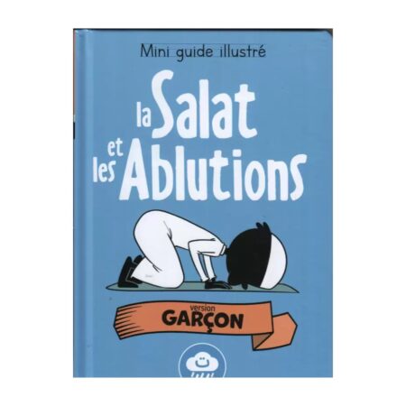 Apprendre la Salat (la prière) et les Ablutions (Version garçon)