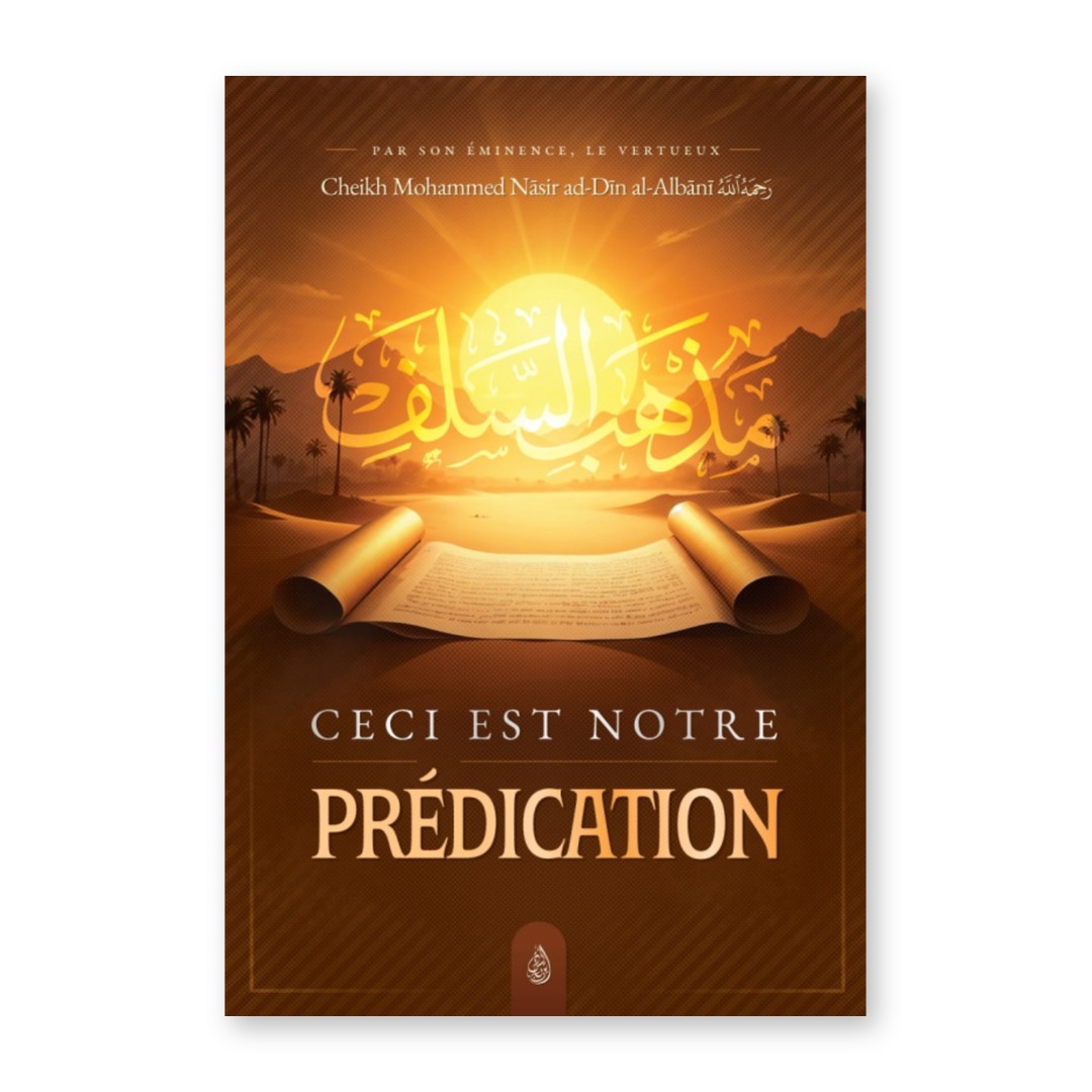 Couverture du livre Ceci est notre prédication de Cheikh al-Albânî