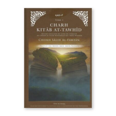 Charh Kitâb at-Tawhîd – Tome 1 – Cheikh Sâlih al-Fawzân