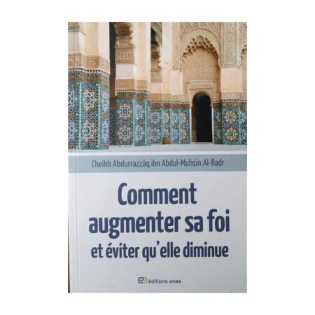 COMMENT AUGMENTER SA FOI ET EVITER QU&rsquo;ELLE DIMINUE