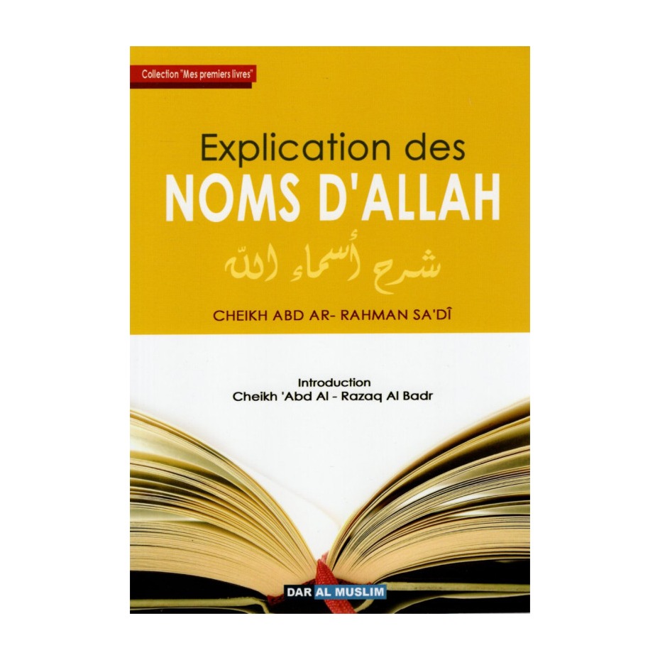 Livre « Explication des noms d'Allah – de Sheikh Abd Ar-Rahman Sa'âdi – Editions Dar Al Muslim »