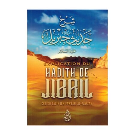 EXPLICATION DU HADITH DE JIBRIL – de Sheikh AL Fawzan – Edition Ibn Badis