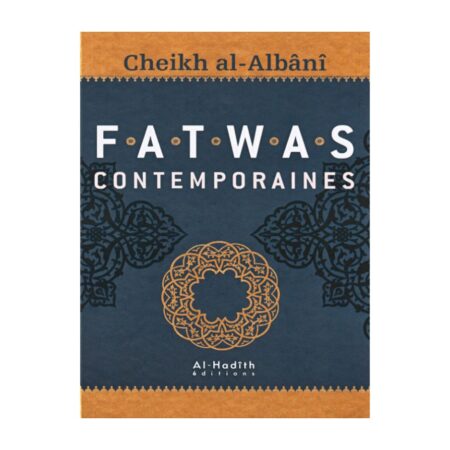 FATWAS CONTEMPORAINES – de Sheikh Al-Albani
