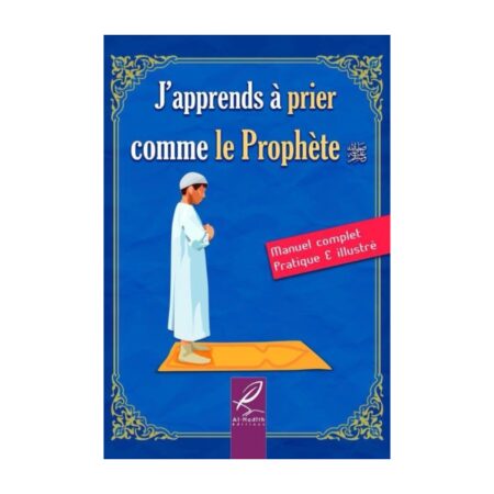 J’apprends à prier comme le Prophète ﷺ – Version garçon