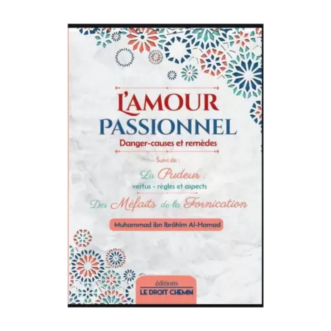 Livre « L'amour passionnel : danger, causes et remèdes »