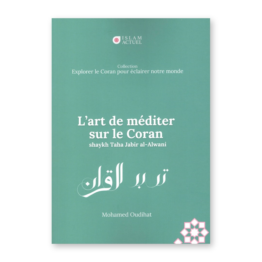 Couverture du livre L'art de méditer sur le Coran de Shaykh Taha Jabir al-Alwani