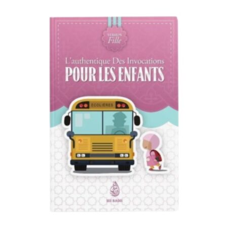 L&rsquo;AUTHENTIQUE DES INVOCATIONS (VERSION FILLE)