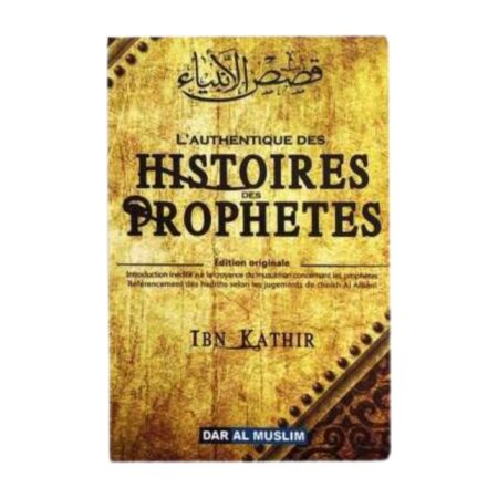 L&rsquo;AUTHENTIQUE DES RECITS DES PROPHETES – d&rsquo;Ibn Kathir