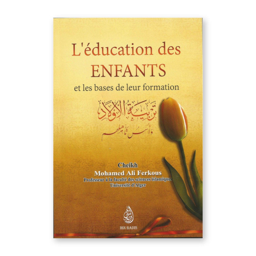 Couverture du livre L'éducation des enfants et les bases de leur formation de Cheikh Ferkous