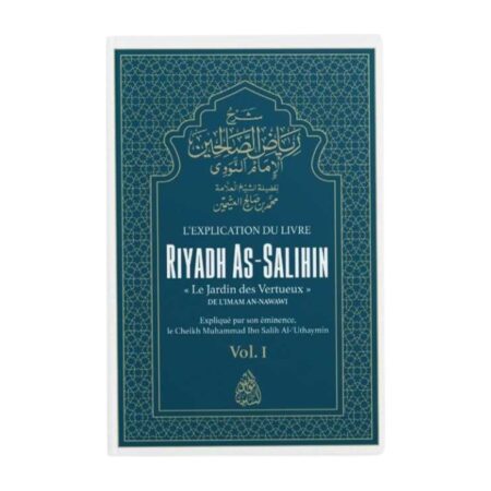 L&rsquo;explication de Riyadh As-Salihin – Vol.1