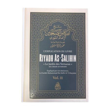 L&rsquo;Explication Du Livre Riyadh As-Salihin (Le Jardin des vertueux) vol 3