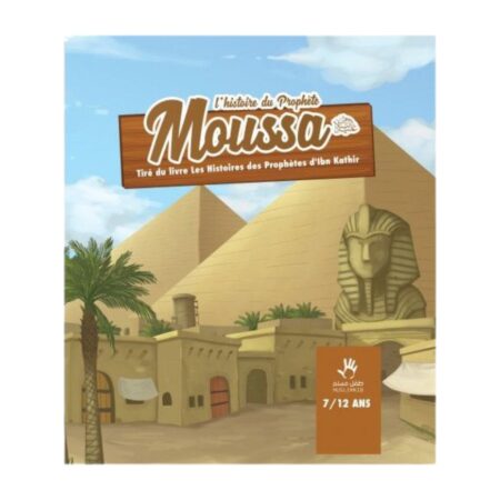 L’HISTOIRE DE MOUSSA (7/12ans) – Ibn Kathir – Edition Muslim Kids