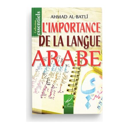 L&rsquo;importance de la langue arabe – Ahmad al-Batlî