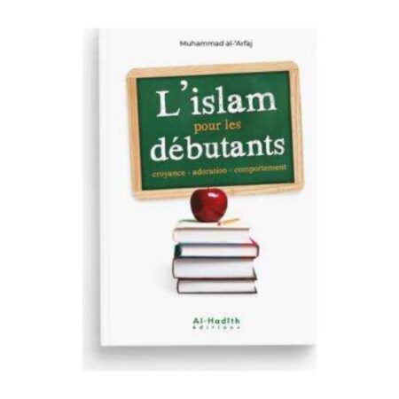 L&rsquo;ISLAM POUR LES DÉBUTANTS
