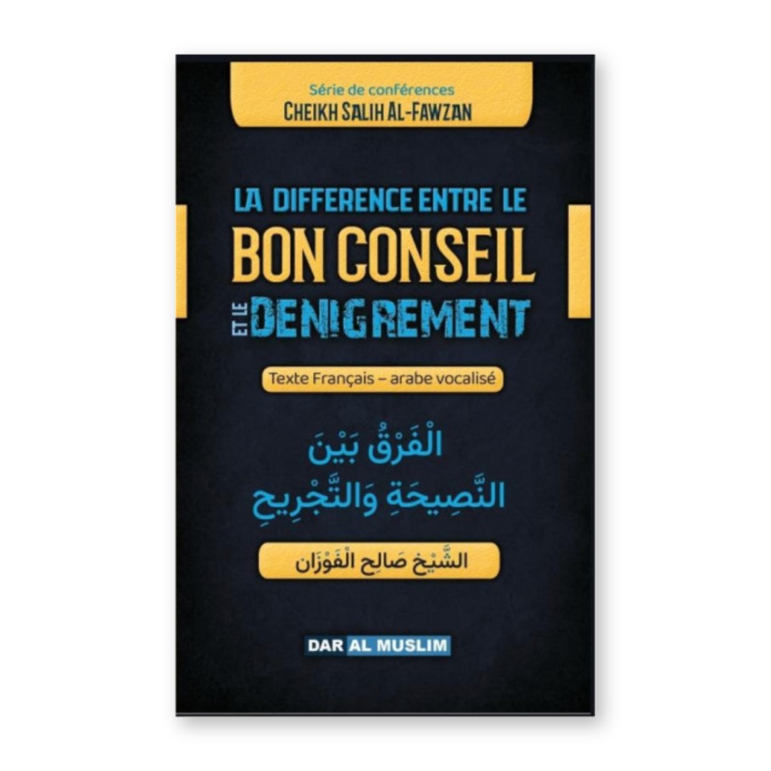 Couverture du livre La différence entre le bon conseil et le dénigrement de Cheikh al-Fawzân