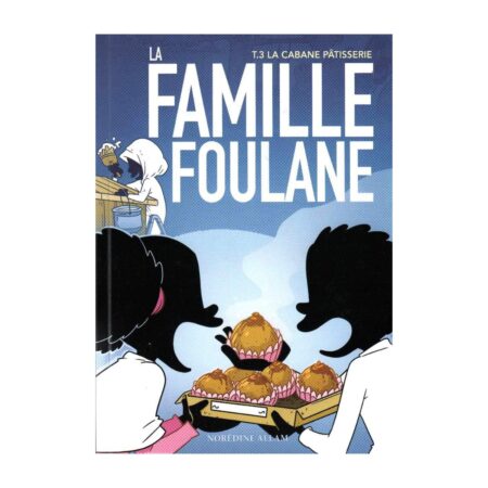 La Famille Foulane (Tome 3) La cabane pâtisserie