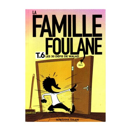 LA Famille Foulane (Tome 6) les 30 défis de Walad