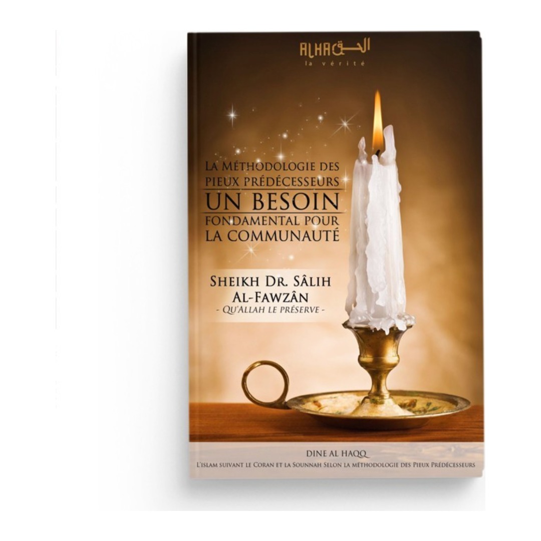 Livre La méthodologie des pieux prédécesseurs de Cheikh Sâlih al-Fawzân, éditions Dine al-Haqq