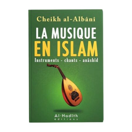 LA MUSIQUE EN ISLAM – de Sheikh Al-Albani – Edition Al Hadith