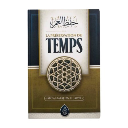 LA PRESERVATION DU TEMPS – de Ibn Al-Jawzi – Editions Ibn Badis