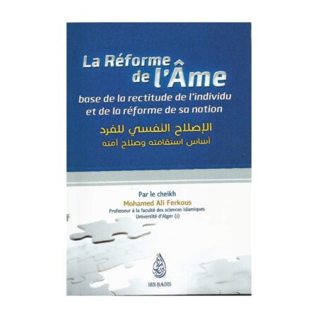 LA REFORME DE L’AME – de Sheikh Ferkous – Editions Ibn Badis