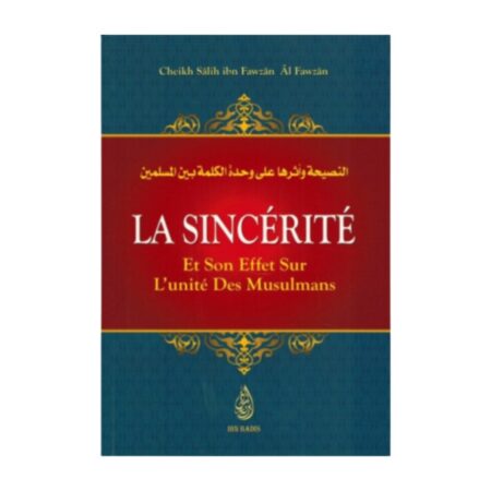 La Sincérité et son effet sur l&rsquo;unité des Musulmans