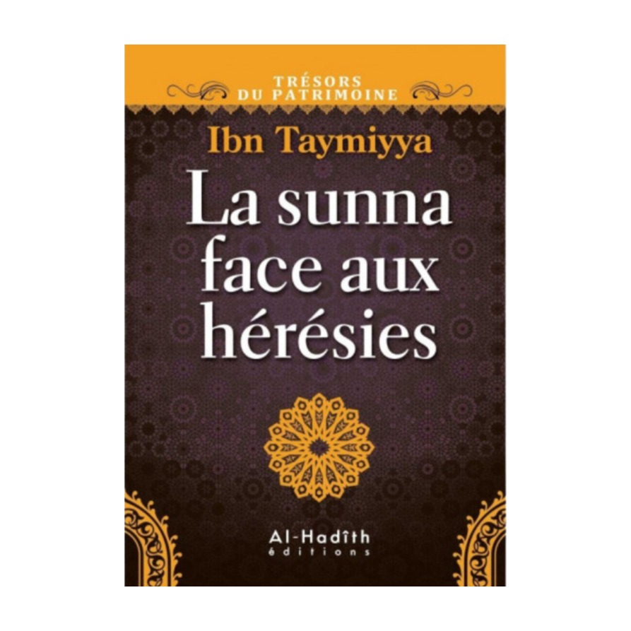 Livre « La Sunna face aux heresies – de Sheikh Ibn Taymiyya – Editions Al Hadith »
