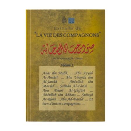 « LA VIE DES COMPAGNONS » Vol.1 – de Abd&rsquo; Ar-Rahman Ra&rsquo;fat Al-Bâsha – Editions Les pieux prédecesseurs
