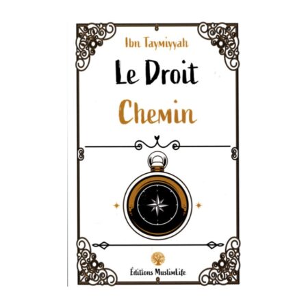 LE DROIT CHEMIN – Ibn Taymiyyah