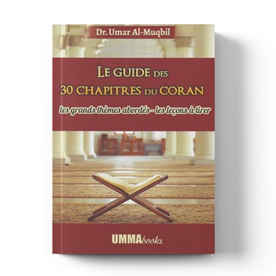 Couverture du livre Le guide des 30 chapitres du Coran, Dr Umar Al-Muqbil