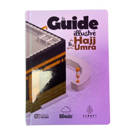 LE GUIDE ILLUSTRE DU HAJJ ET DE LA &lsquo;UMRA
